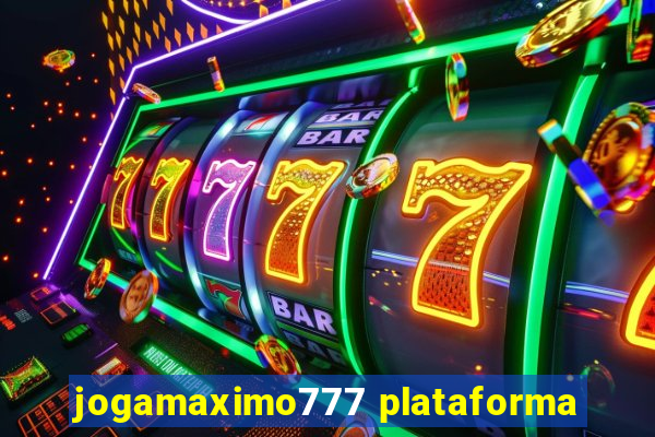 jogamaximo777 plataforma